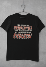 Load image into Gallery viewer, I Am Currently Unsupervised