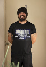Load image into Gallery viewer, SHHHHH! This Is My Hangover Shirt
