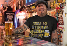 Load image into Gallery viewer, This Is My Beer Drinking T-Shirt