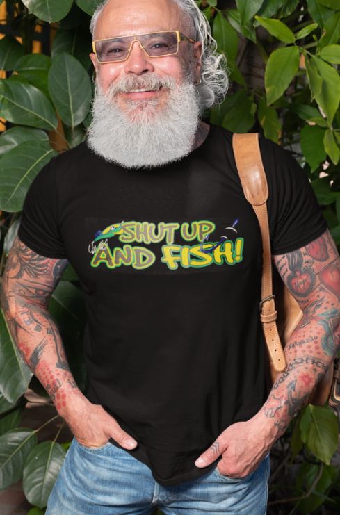 Shut Up And Fish T Shirt