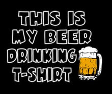 Load image into Gallery viewer, This Is My Beer Drinking T-Shirt