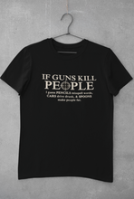 Load image into Gallery viewer, If Guns Kill People
