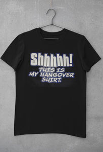 SHHHHH! This Is My Hangover Shirt