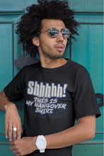 Load image into Gallery viewer, SHHHHH! This Is My Hangover Shirt
