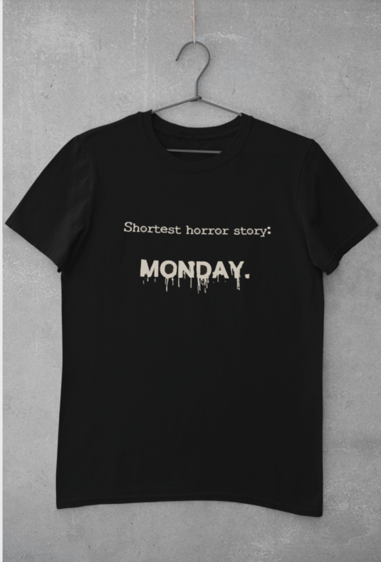 Shortest Horror Story: Monday