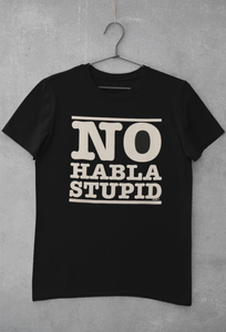 No Habla Stupid